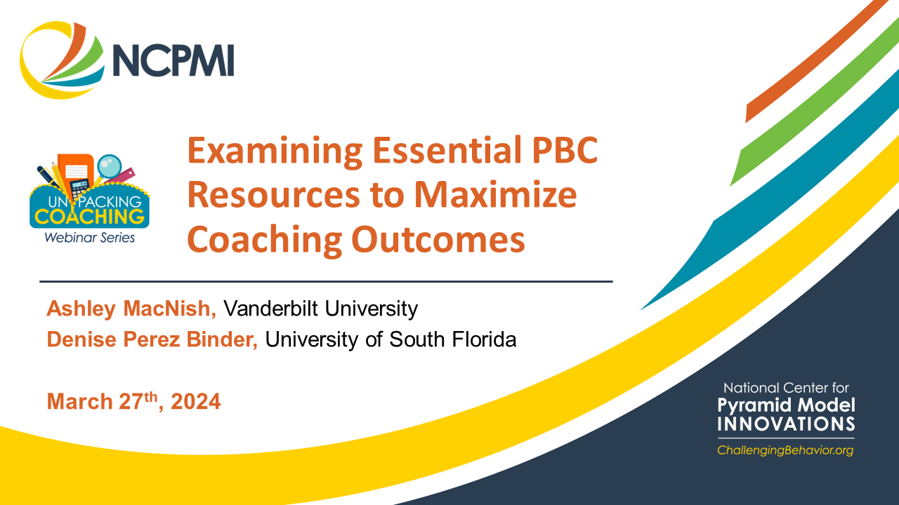 2024-03-27-Coaching Resources-Presentation-vt Examining Essential PBC Resources to Maximize Coaching Outcomes