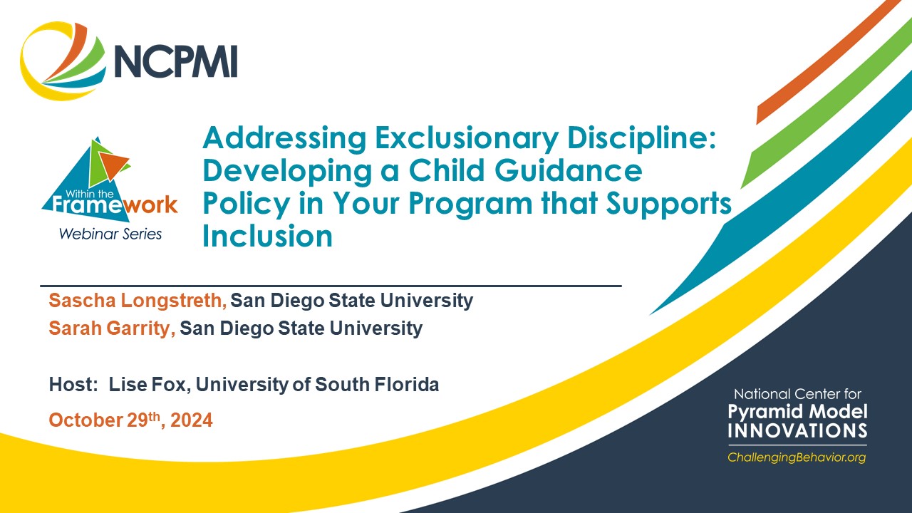 NCPMI_ppt_ Child Guidance policy_2024_10_29 Addressing Exclusionary Discipline: Developing a Child Guidance Policy in Your Program