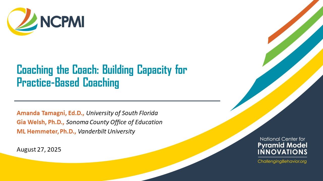 August_25_Webinar2 Coaching the Coach: Building Capacity for Practice-Based Coaching