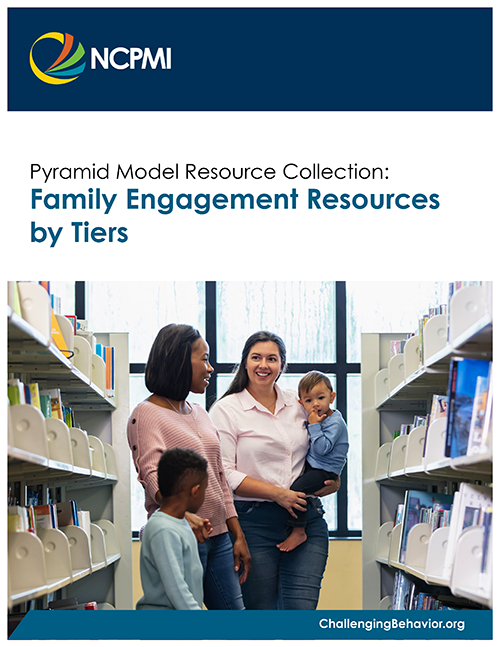 Pyramid Model Resource Collection: Family Engagement Resources by Tiers Cover page