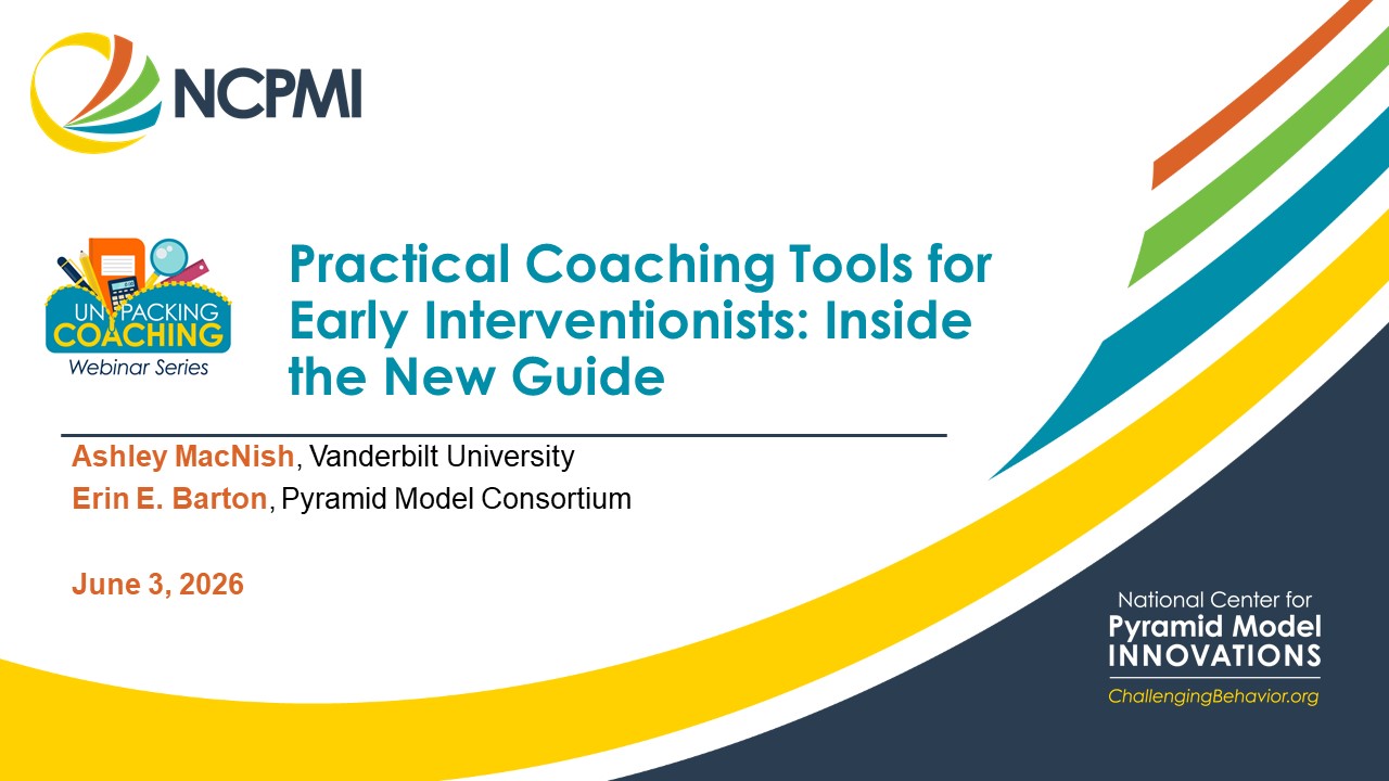 UPC Webinar_EI Coach Guide_June2026 Practical Coaching Tools for Early Interventionists: Inside the New Guide
